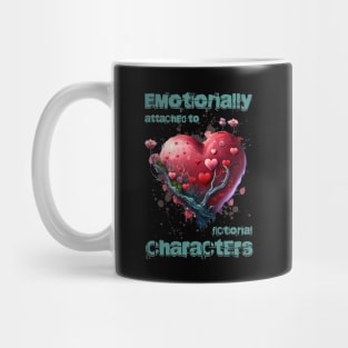 Emotionally attached to fictional characters Mug